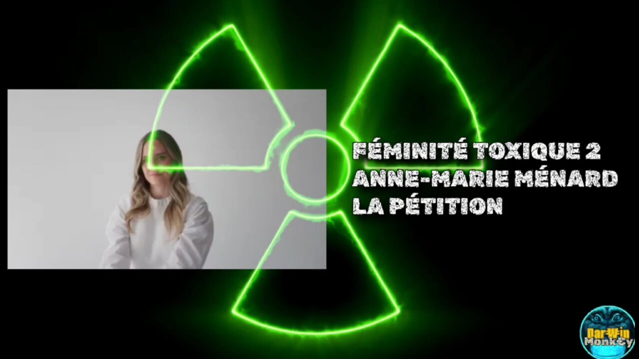 La Féminité Toxique 2 👠☣️☢️💥 Anne-Marie Ménard