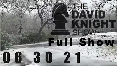 DAVID KNIGHT (Full Show) - 06_30_21 Wednesday