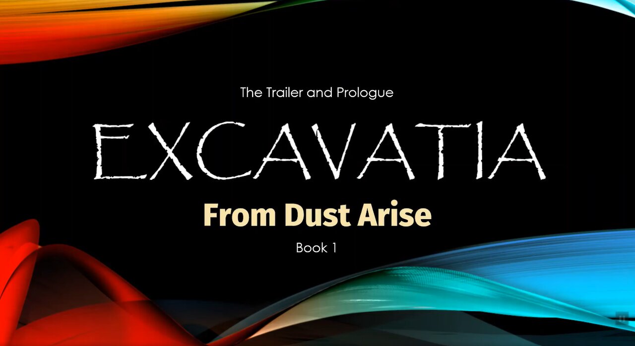 Excavatia: From Dust Arise - Prologue
