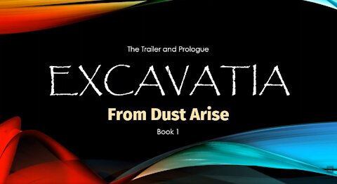 Excavatia: From Dust Arise - Prologue
