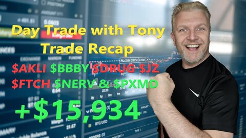 Day Trade With Tony Trade Recap $AKLI $BBBY $DRUG $FTCH $NERV & new IPOs $JZ & $PXMD +$16k GREEN Day