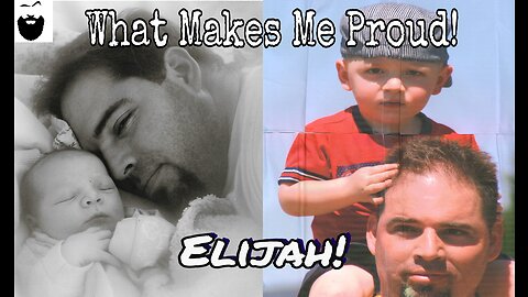 Real to Reel 25- Elijah, What Makes Me Proud of You!