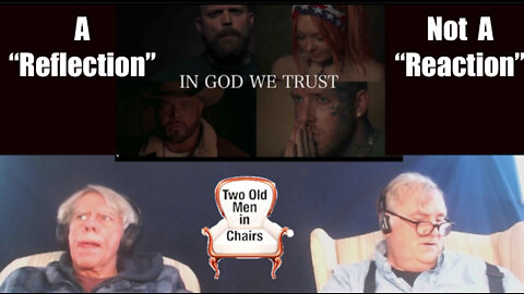 Our first reaction video: A "reflection," not a "reaction" to Tom MacDonald's "In God we Trust." 30 min.