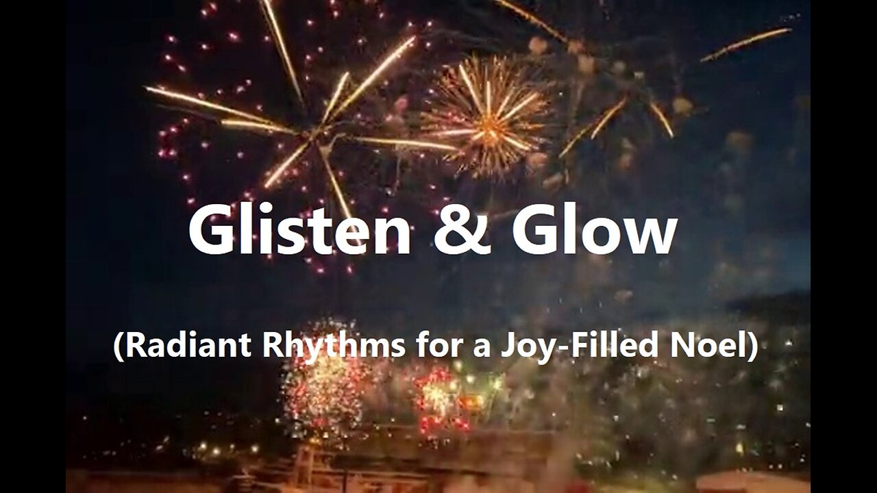 Glisten & Glow Radiant Rhythms for a Joy-Filled Noel