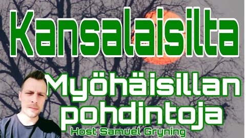 Myöhäisillan Pohdintoja - Kansalaisilta