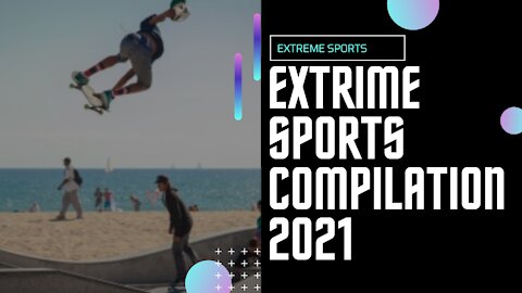 Extreme Sports Compilation