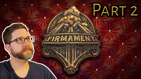 Firmament Playthrough with Crossplay Gaming! | Part 2