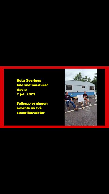 Bota Sveriges Informationsturne Gävle 7 Juli 2021