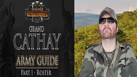 Grand Cathay Army Guide - Part 1: Roster - Warhammer 3 - Reaction! (BBT)