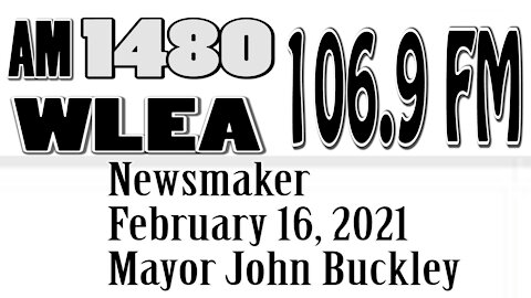 Wlea Newsmaker, February 16, 2021, Mayor John Buckley