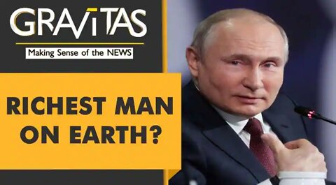 Gravitas: How rich is Vladimir Putin?