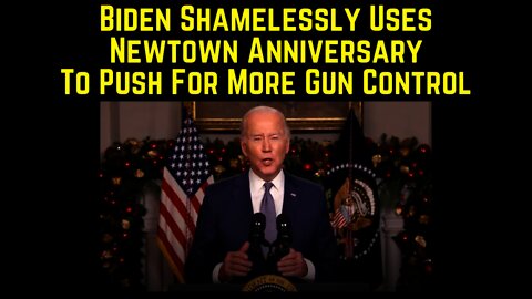 Biden Shamelessly Uses Newtown Anniversary To Push For More Gun Control