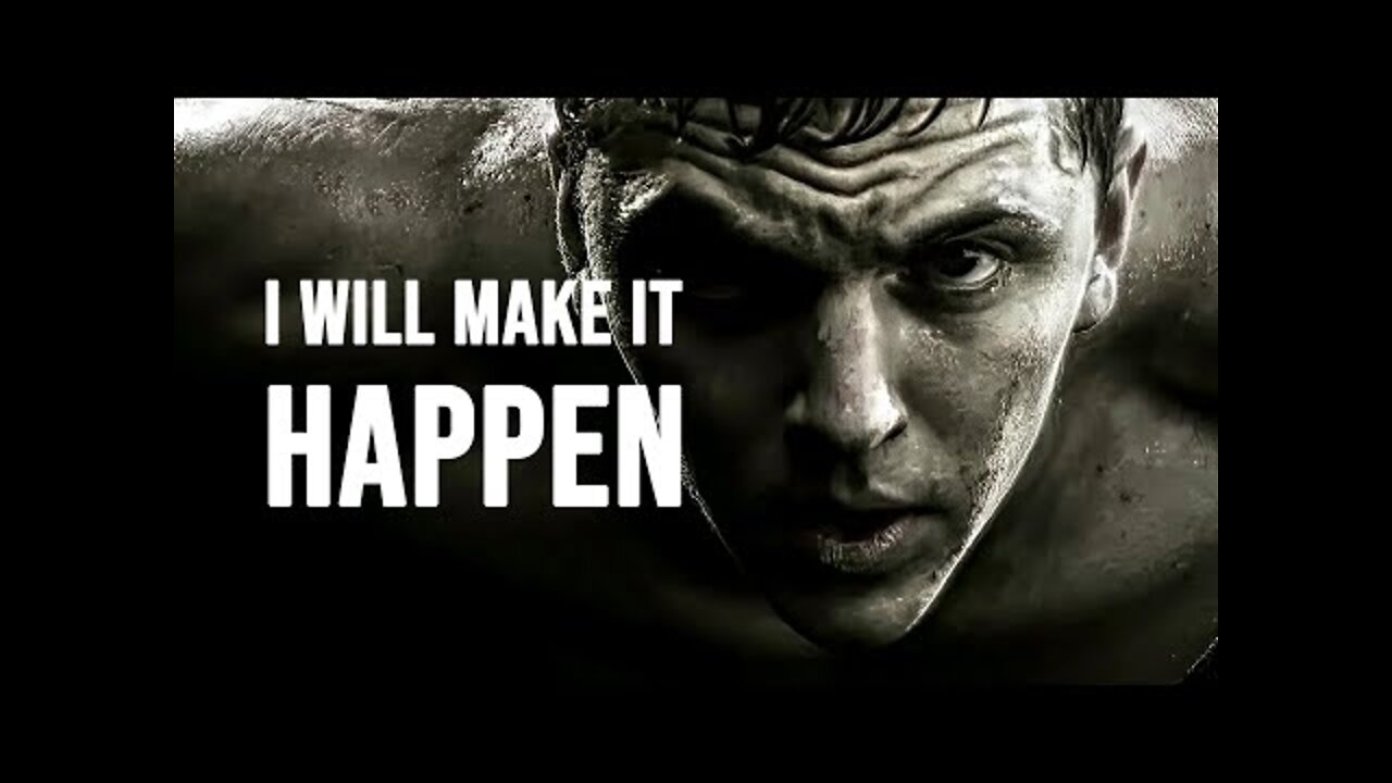 I WILL MAKE IT HAPPEN - Best Motivational Speech