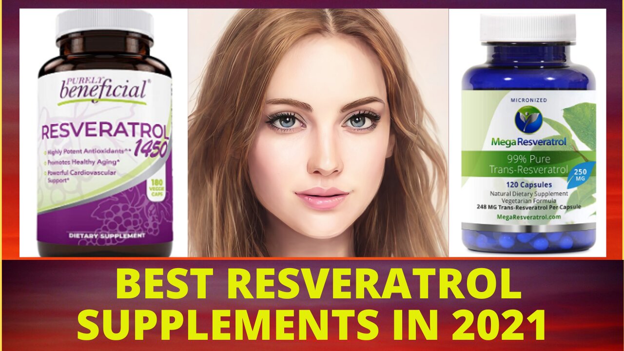 Best Resveratrol Supplements In 2021