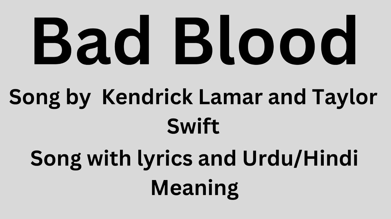 Bad Blood, song with lyrics and Urdu/Hindi meaning