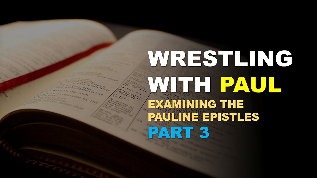 Wrestling with Paul 3 | Analyzing the Pauline Epistles | Torah Menorah