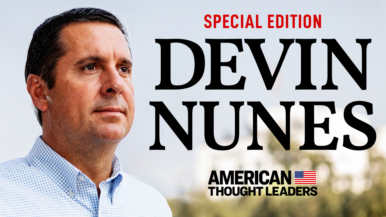 EXCLUSIVE: Devin Nunes: The Man Behind the Explosive Memo | American Thought Leaders Special Edition
