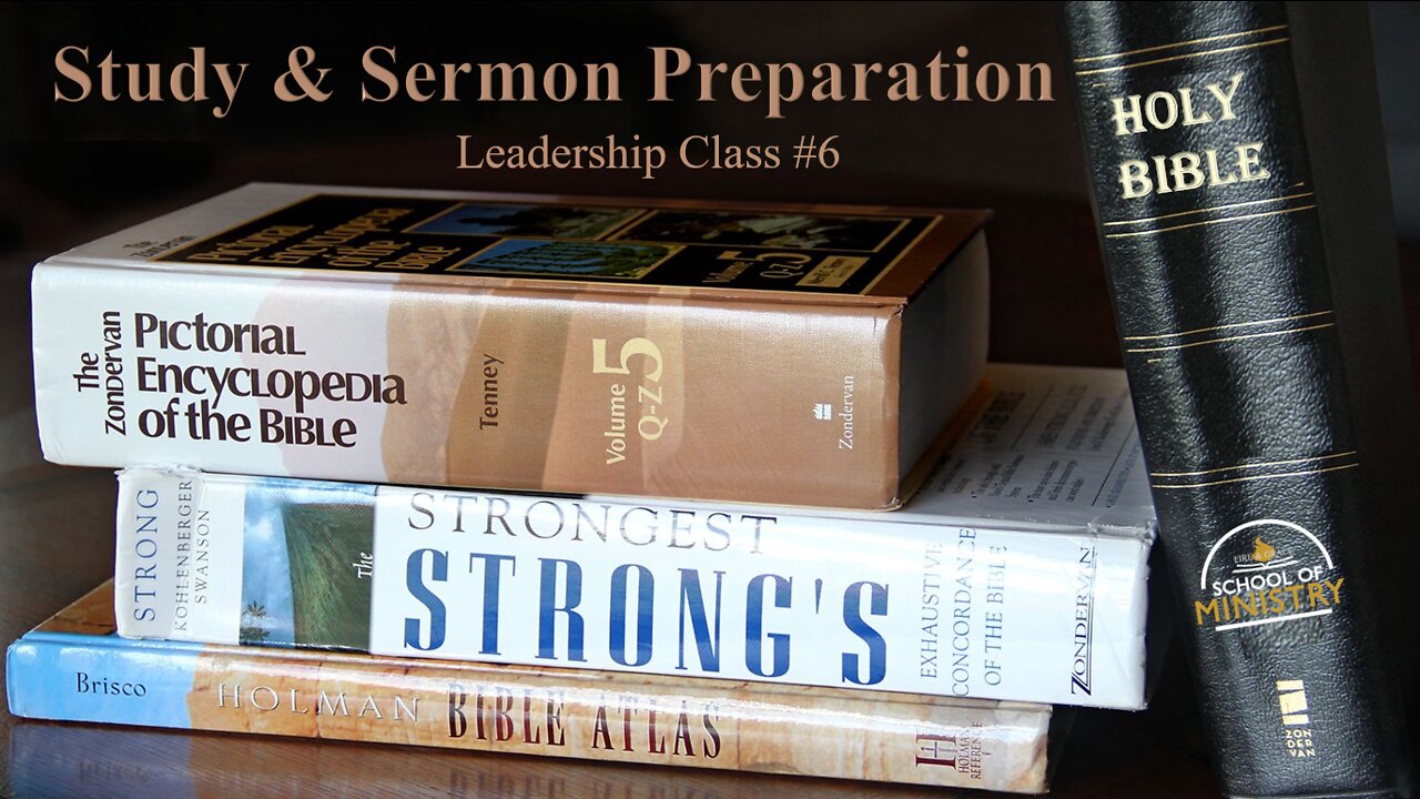 Leadership #6: Study & Sermon Preparation