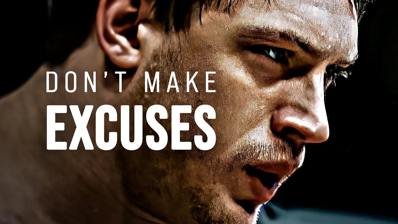 DON'T MAKE EXCUSES - Motivational Speech