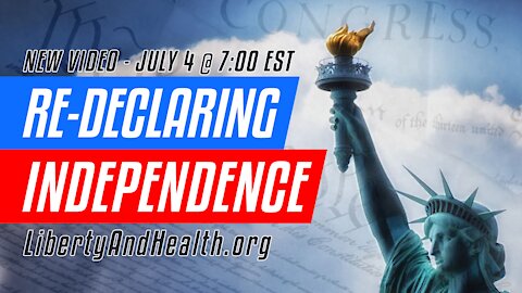 Re-declaring Independence! New Video Coming! Please Share!