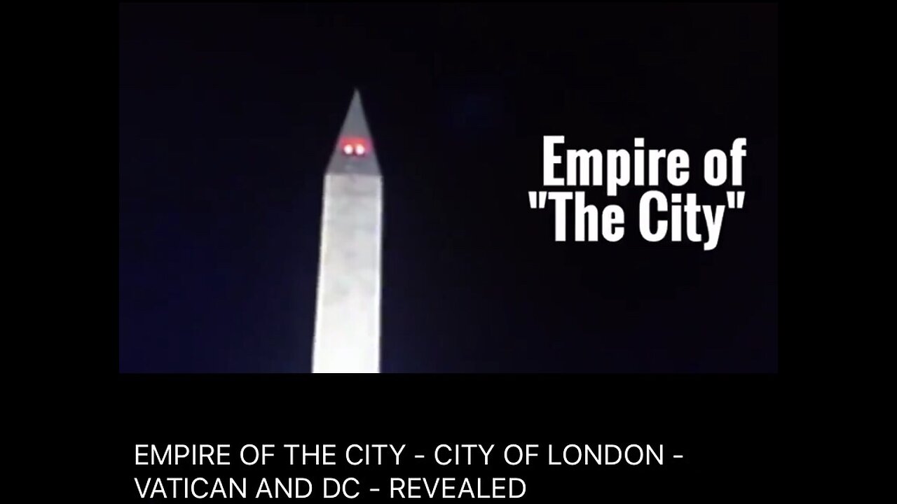 EMPIRE OF THE CITY - CITY OF LONDON - VATICAN AND DC - EXPOSED