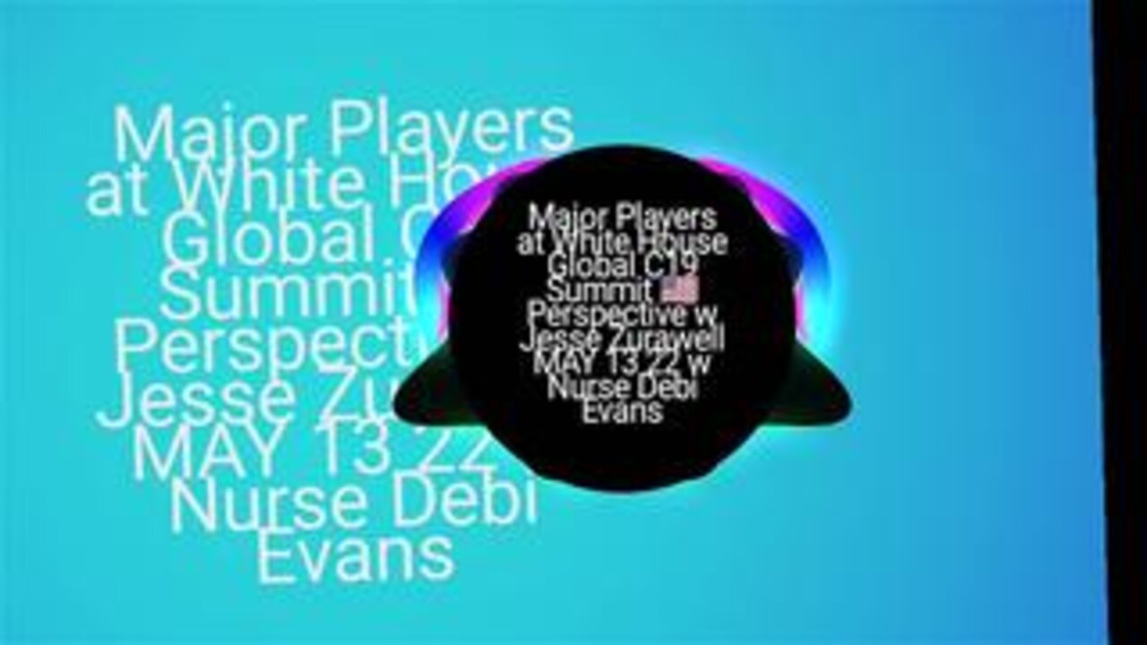Major Players at White House C19 Summit πΊπ² Perspective w Jesse Zurawell w Nurse Debi Evans
