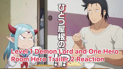 Level 1 Demon Lord and One Hero Room Hero Trailer 2 Reaction