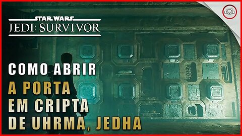 Star Wars Jedi Survivor, Como abrir a porta em Cripta de Uhrma, Jedha | Super-Dica Pt-BR