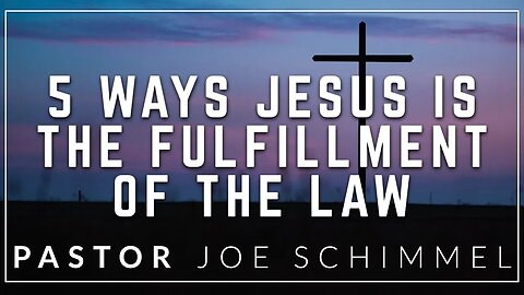 5 ways Jesus is the fulfillment of the law