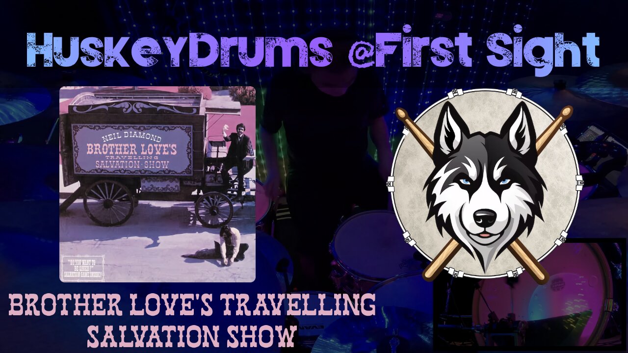 36 — Neil Diamond — Brother Love's Travelling Salvation Show — HuskeyDrums @First Sight | Drum Cover