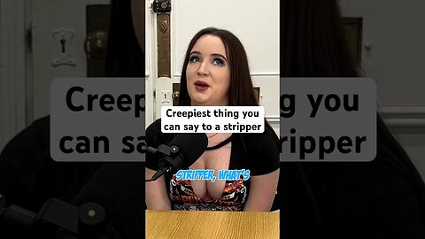 Never Say This To A Stripper! 