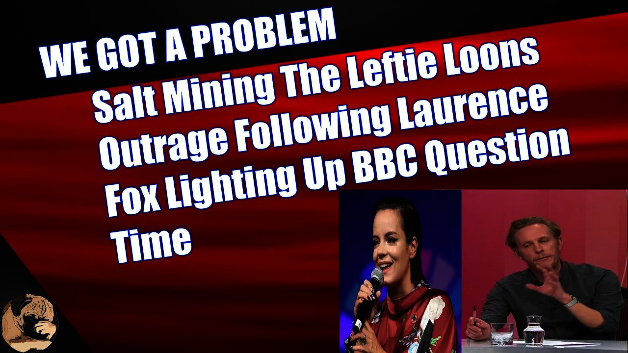 Salt Mining The Leftie Loons Outrage Following Laurence Fox Lighting Up BBC Question Time