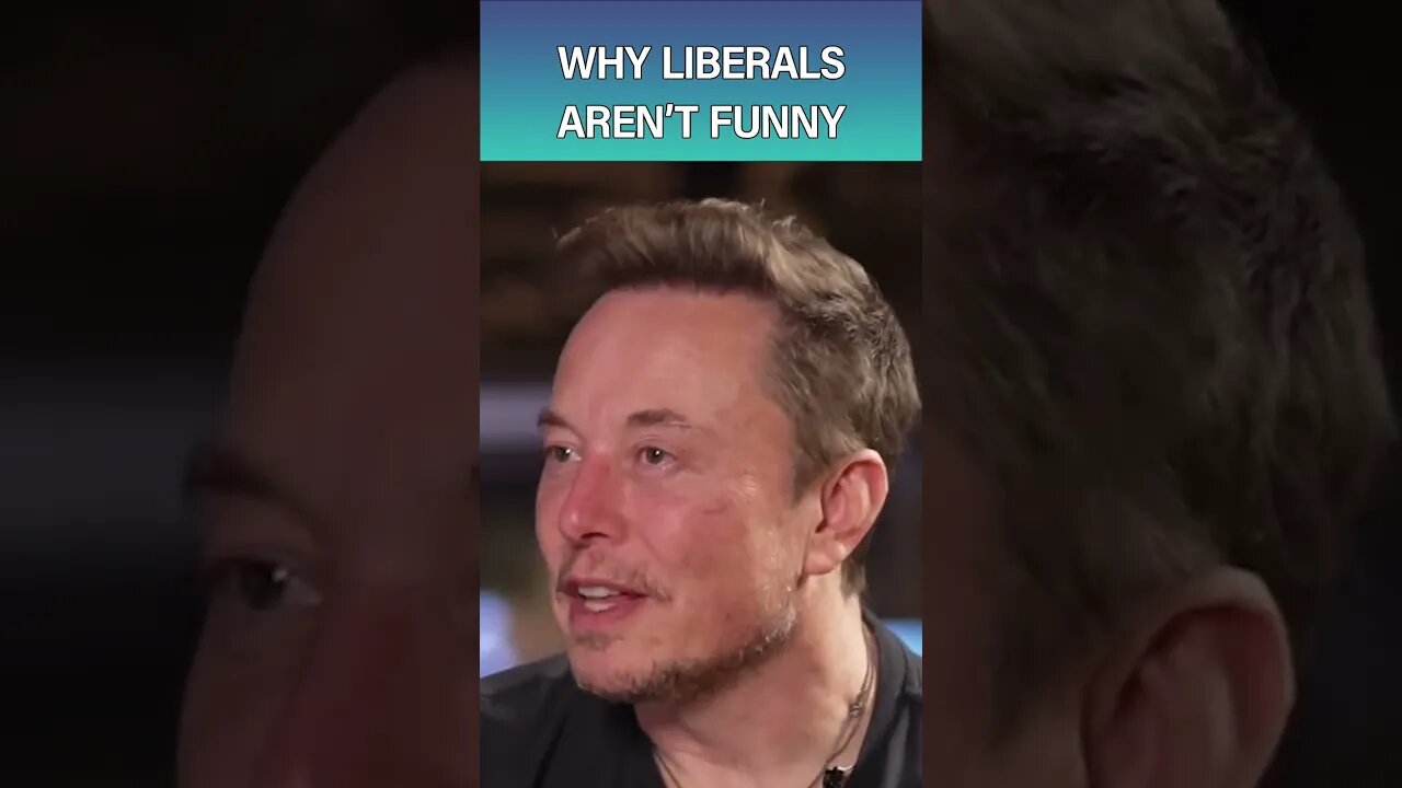 Elon Explains Why Liberals Aren't Funny