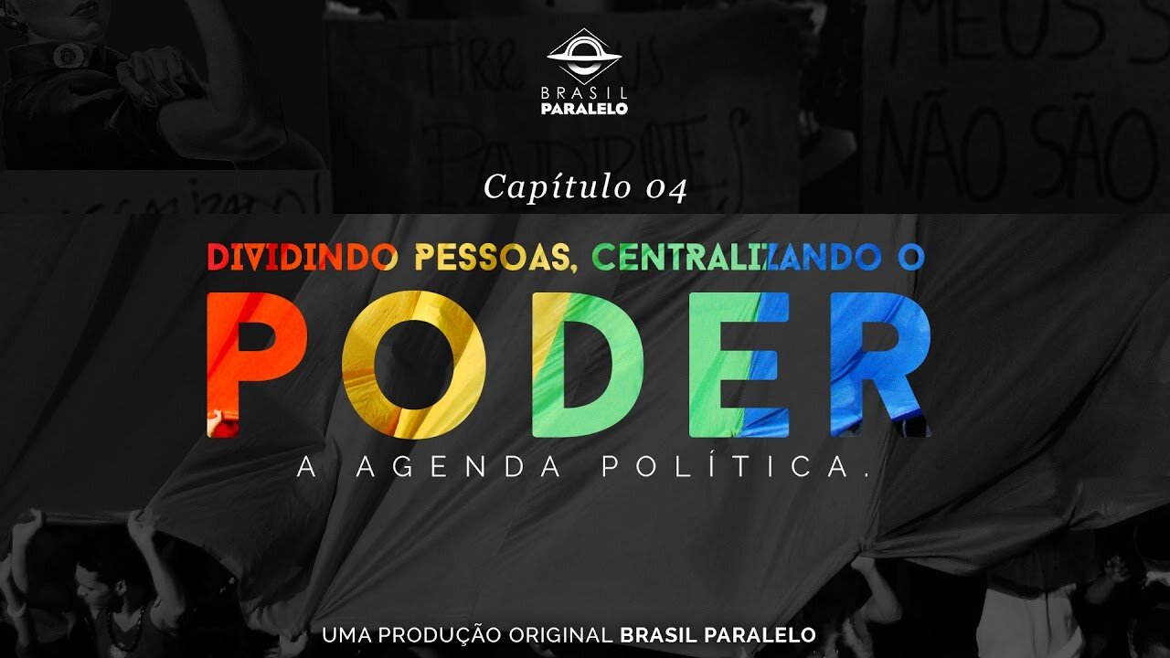Vamos Acordar Brasil - Capítulo 4 Dividindo pessoas, centralizando o Poder Congresso Brasil Paralelo