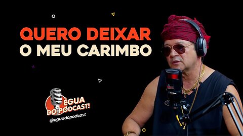 ÉGUA DO PODCAST - QUERO DEIXAR O MEU CARIMBO