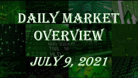 Daily Stock Market Overview July 9, 2021