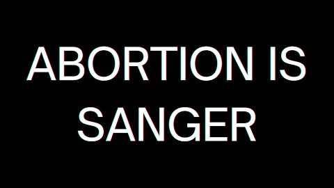 ABORTION IS SANGER