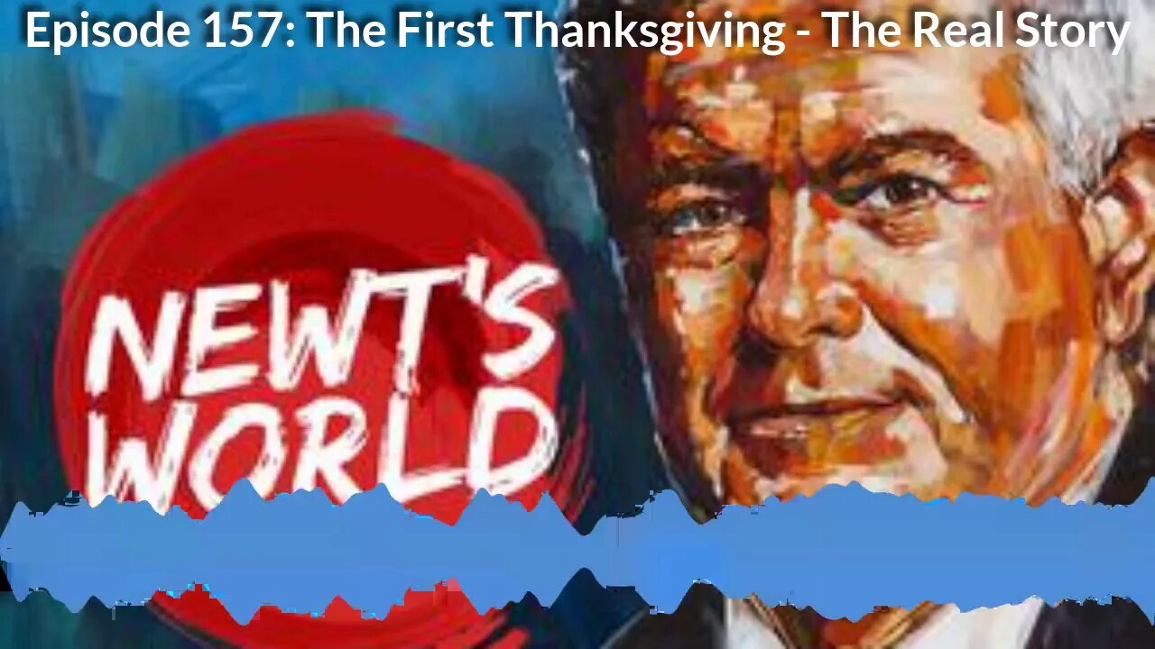 Newt's World Episode 157: The First Thanksgiving - The Real Story