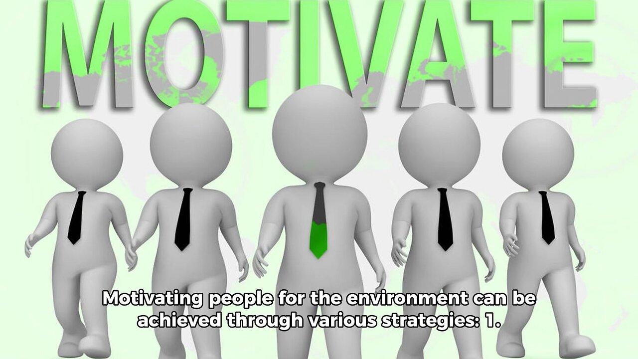 Motivate people for the environment