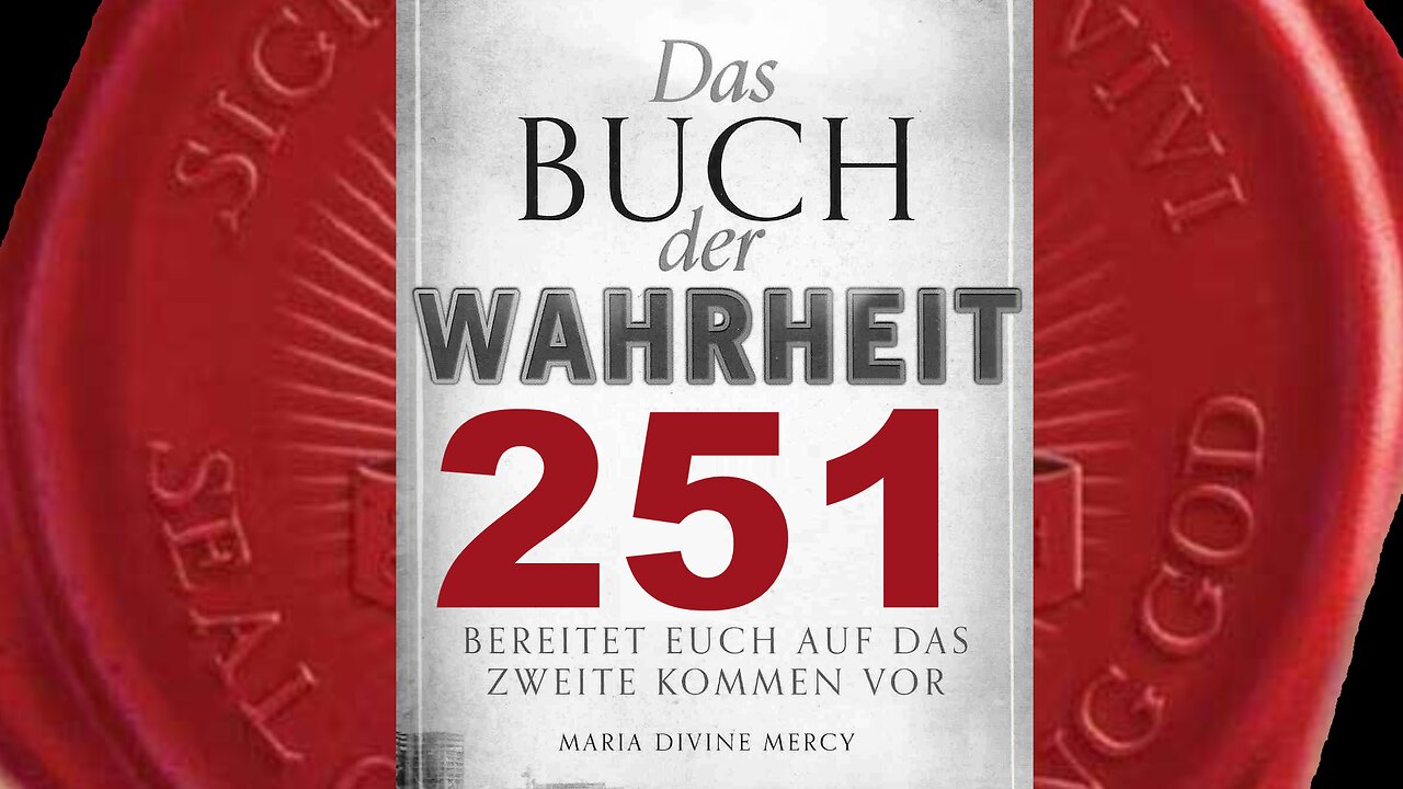 Jungfrau Maria: Betet für Papst Benedikt (Buch der Wahrheit Nr 251)