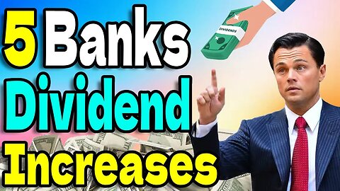 5 Bank Stocks That Just Increased Dividends!