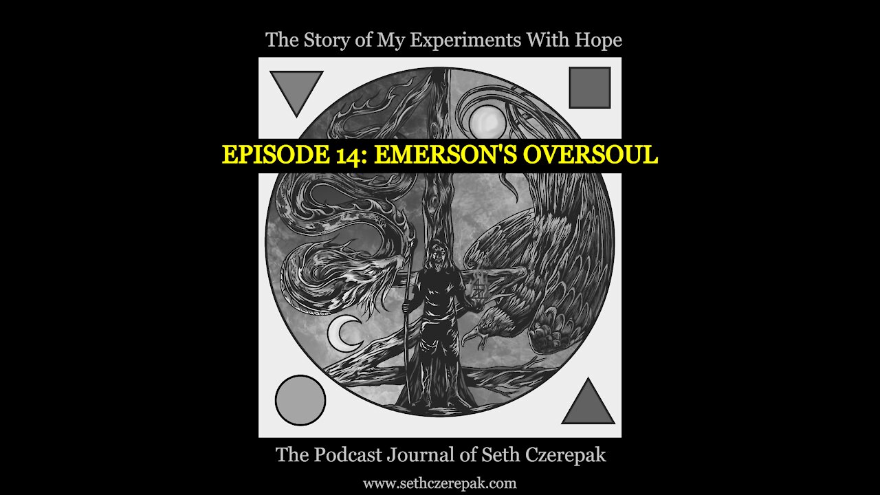 Experiments With Hope - Episode 14: Emerson's Oversoul