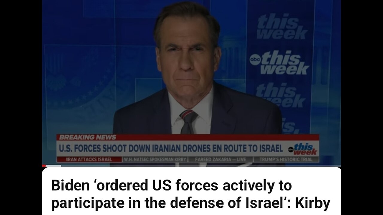 Biden ordered US forces actively to participate in the defense of Israel Kirby
