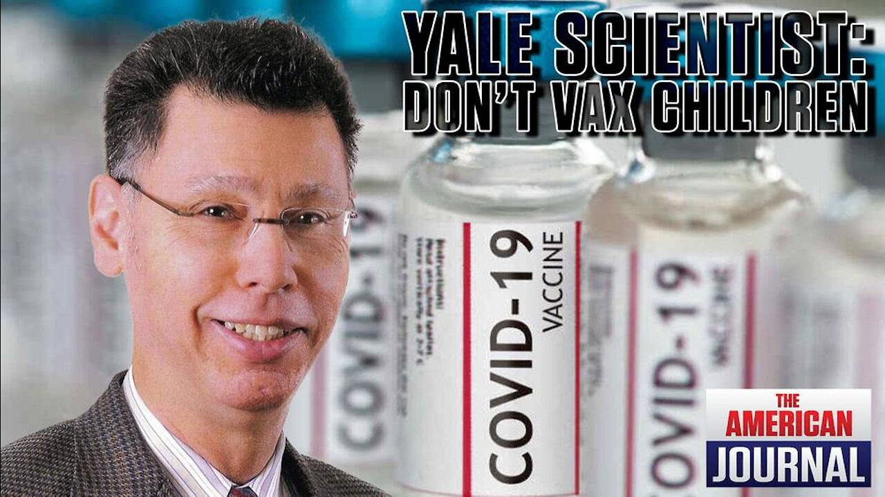 Yale Epidemiologist Warns Not To Vax Your Children