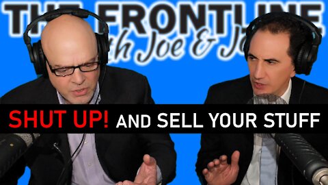 SHUT UP! And Sell Your Products....