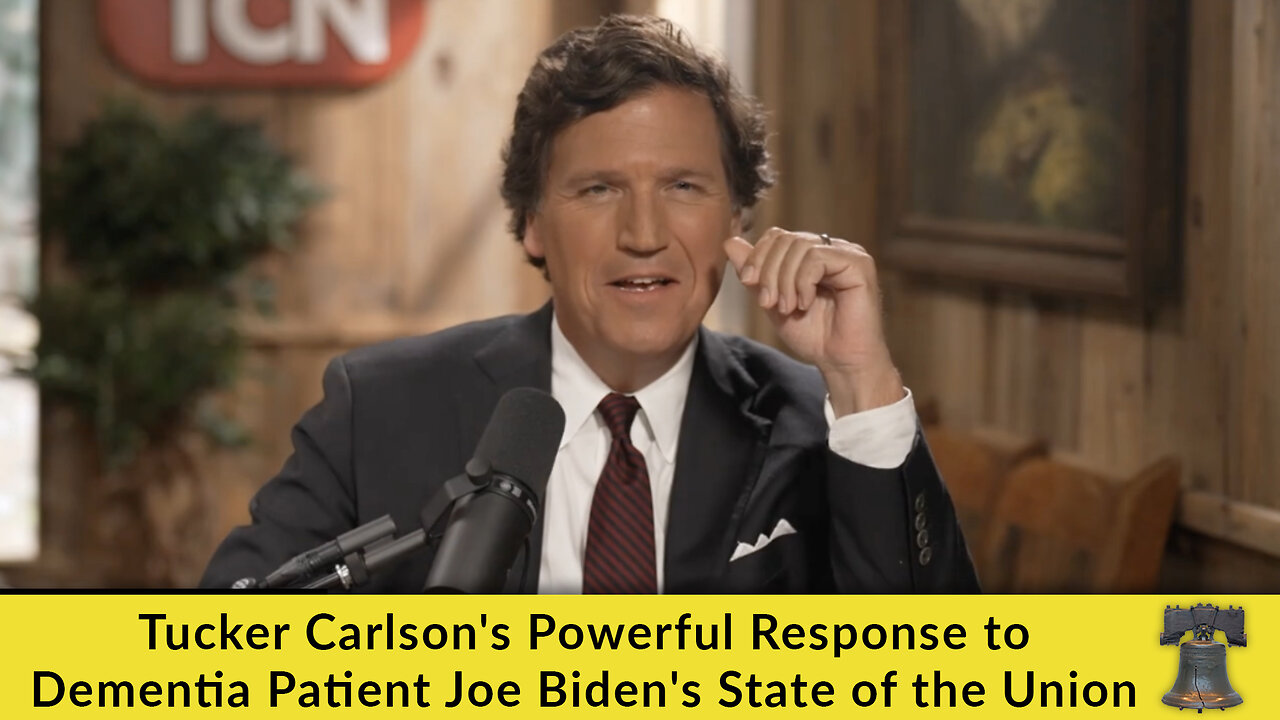 Tucker Carlson's Powerful Response To Dementia Patient Joe Biden's State of the Union