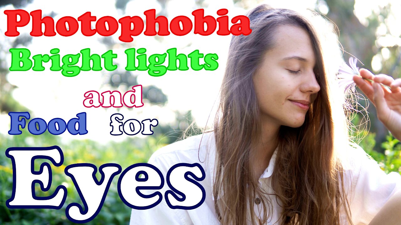 Photophobia. Bright light for tired eyes Foods for eyes protection