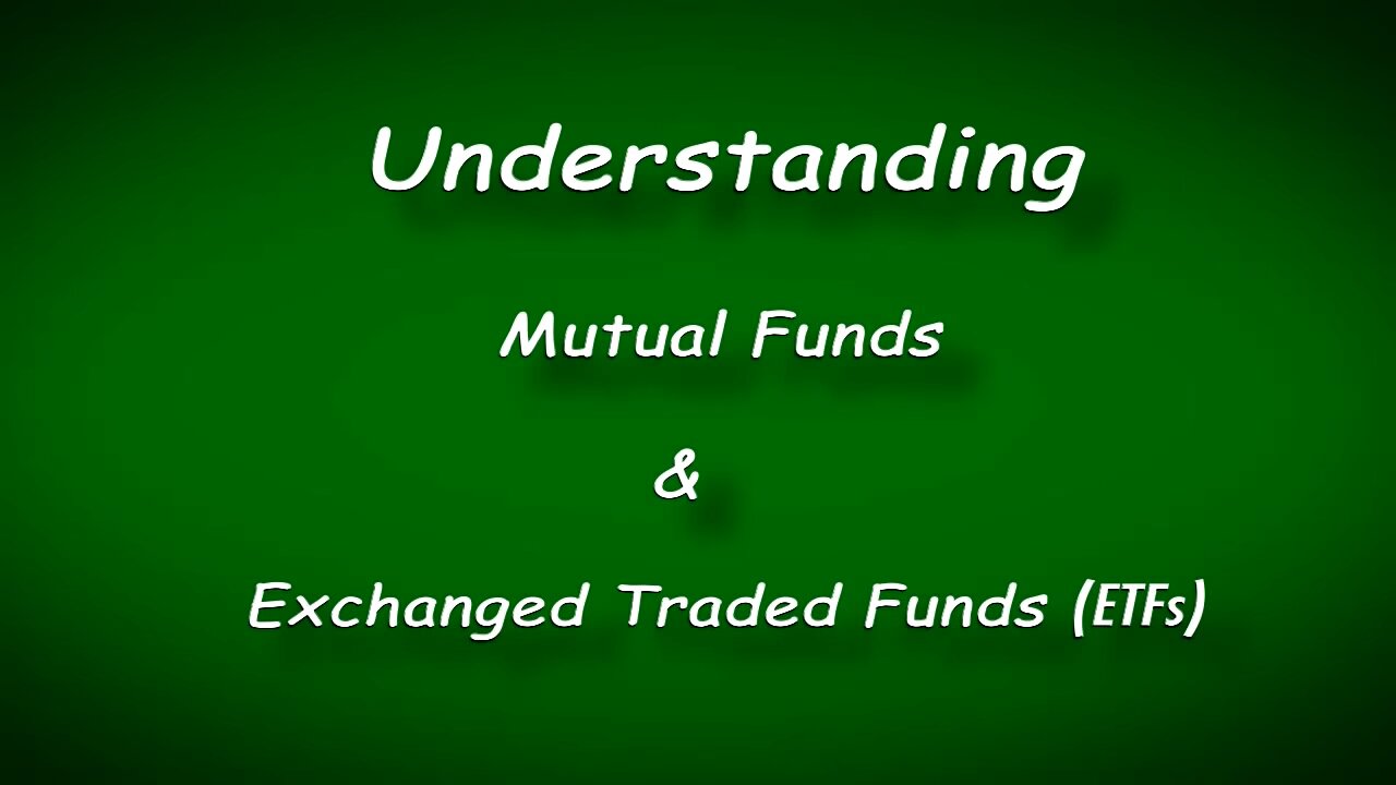 Mutual Funds vs ETF's (Exchange Traded Funds)