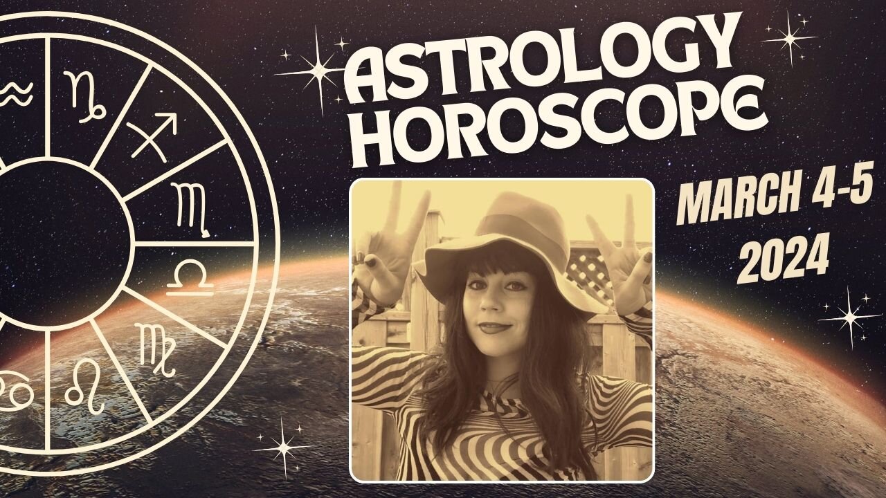 Daily Astrology Horoscope March 4-5 2024 | All Signs