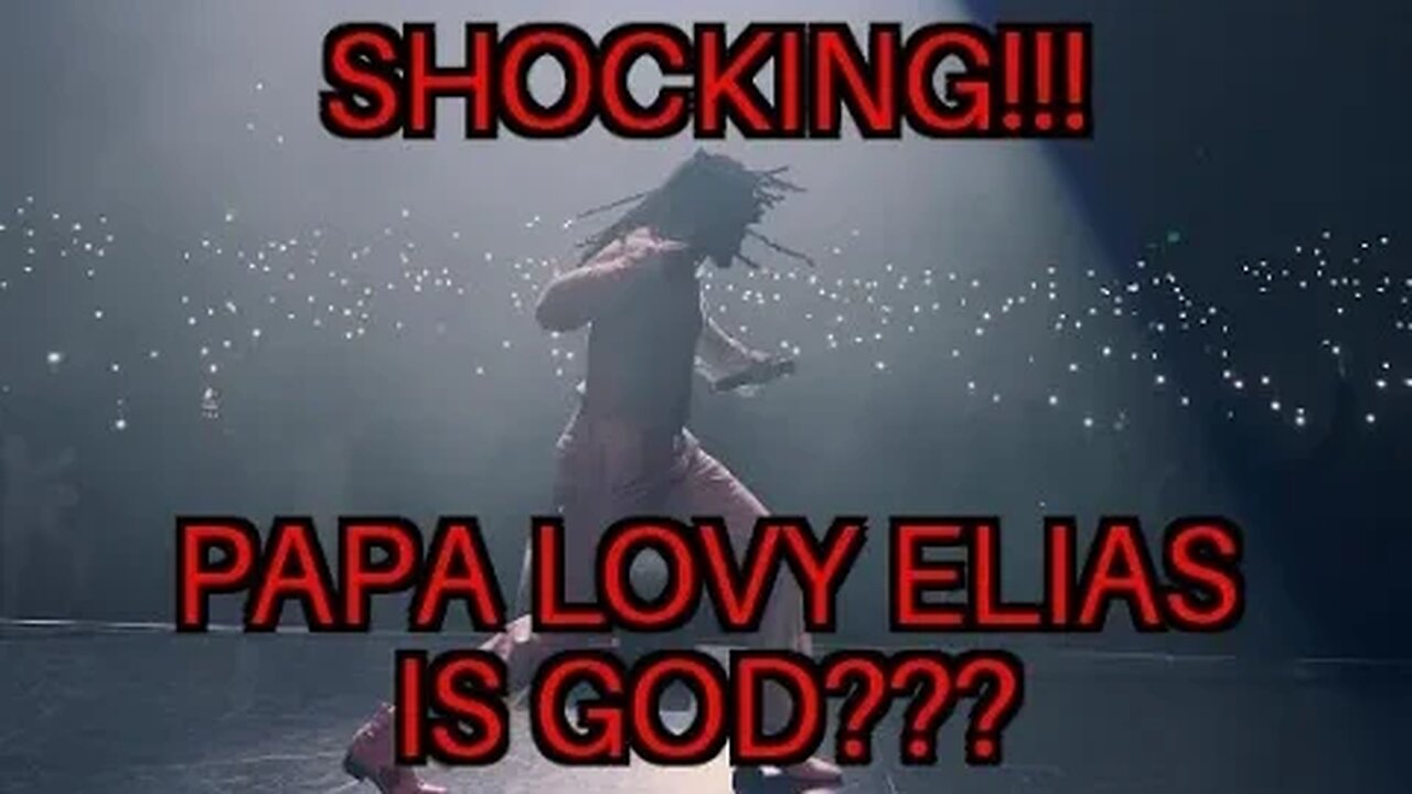 SHOCKING!!! PAPA LOVY ELIAS IS GOD OR GOD IS ELIAS, ACCORDING TO LOVY'S FOLLOWERS!